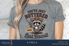 You’ve Just Buttered Your Last Biscuit PNG Funny Cowboy Racc Product Image 4