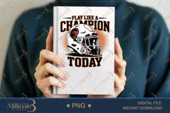 Play Like A Champion Today PNG | Motivational Football Clipa Product Image 5
