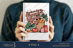 There’s No Day Like Farmer’s Market Day PNG | Rustic Clipart Product Image 5