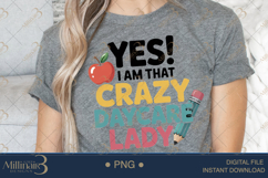Yes I Am That Crazy Daycare Lady PNG|Daycare Provider Subl Product Image 5