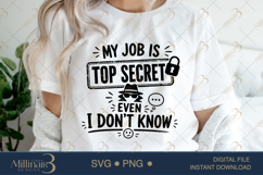 My Job Is Top Secret Even I Don’t Know SVG PNG, Funny Work Q Product Image 5