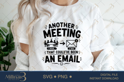 Another Meeting That Could Have Been an Email SVG PNG, Funny Product Image 5