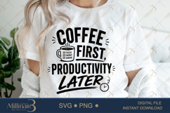 Coffee First Productivity Later SVG PNG, Funny Coffee Quote Product Image 5