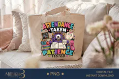 Attendance Taken Patience Tested PNG, Funny Teacher Monster Product Image 5