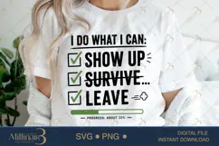 I Do What I Can Show Up Survive Leave SVG PNG, Funny Work Qu Product Image 5