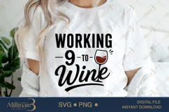 Working 9 to Wine SVG PNG, Funny Wine Lover Quote Digital Do Product Image 5