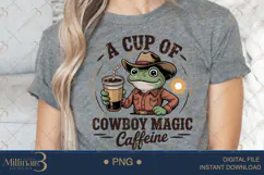 A Cup Of Cowboy Magic Caffeine PNG | Funny Frog Cowboy Coffe Product Image 5
