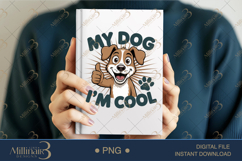 My Dog I’m Cool PNG | Funny Cartoon Dog Clipart Product Image 5