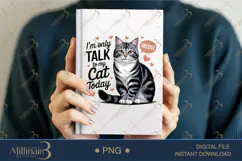 I'm Only Talk To My Cat Today PNG | Funny Gray Tabby Cat Cli Product Image 5