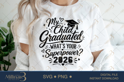 My Child Graduated Whats Your Superpower 2026 SVG PNG, Funny Product Image 5