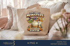 Too Many Monsters Not Enough Coffee PNG, Funny Halloween Tea Product Image 5