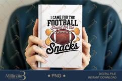 I Came for the Football Stayed for the Snacks PNG | Funny Ga Product Image 5