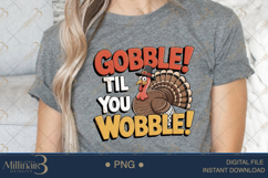 Gobble Til You Wobble PNG Funny Thanksgiving Shirt Design Product Image 5