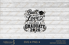 Built with Love Raised a Graduate 2026 SVG PNG, Proud Mom Gr Product Image 6
