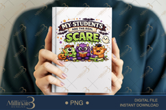 My Students Are The Real Scare PNG, Funny Halloween Teacher Product Image 6