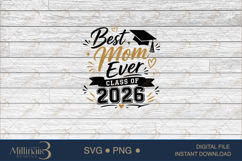 Best Mom Ever Class of 2026 SVG PNG, Mom Graduation Design, Product Image 6