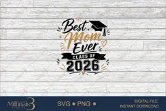 Best Mom Ever Class of 2026 SVG PNG, Mom Graduation Design, Product Image 6