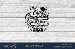My Child Graduated Whats Your Superpower 2026 SVG PNG, Funny Product Image 6