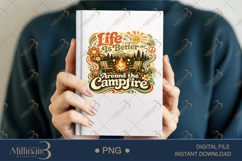 Life Is Better Around the Campfire PNG, Retro Camping Sublim Product Image 6