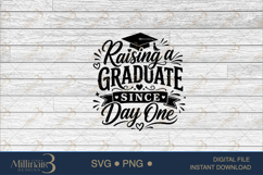 Raising a Graduate Since Day One SVG PNG, Graduation Mom Product Image 6