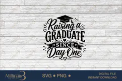 Raising a Graduate Since Day One SVG PNG, Graduation Mom Product Image 6