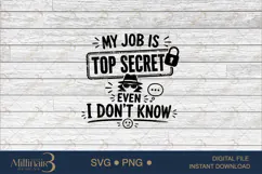 My Job Is Top Secret Even I Don’t Know SVG PNG, Funny Work Q Product Image 6