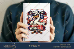 Born To Honk Free PNG, Funny Patriotic Goose Sublimation Des Product Image 6