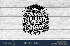 My Favorite Graduate Calls Me Mom SVG PNG, Proud Mom Product Image 6