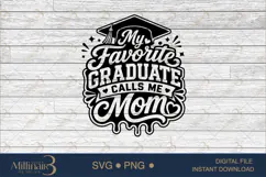 My Favorite Graduate Calls Me Mom SVG PNG, Proud Mom Product Image 6