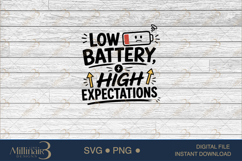 Low Battery High Expectations SVG PNG, Funny Work Quote Digi Product Image 6