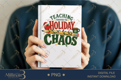 Teaching Through the Holiday Chaos PNG, Funny Teacher Christ Product Image 6