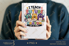 I Teach the Future One Crayon at a Time PNG, Inspirational T Product Image 6