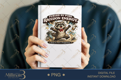 Funny Raccoon PNG Download, Fueled by Pure Raccoon Energy Ar Product Image 6