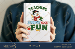 Teaching Is Snow Much Fun PNG, Funny Teacher Christmas PNG, Product Image 6