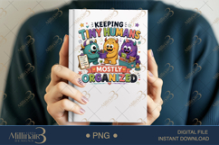 Keeping Tiny Humans Mostly Organized PNG, Funny Teacher Desi Product Image 6