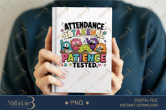 Attendance Taken Patience Tested PNG, Funny Teacher Monster Product Image 6