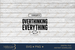 Currently Overthinking Everything SVG PNG, Funny Anxiety Quo Product Image 6
