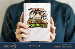 My Class Is Full Of Ghouls PNG, Funny Halloween Teacher Desi Product Image 6