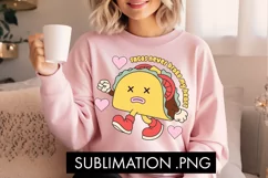 Tacos Never Broke My Heart PNG Sublimation Product Image 1