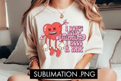 I Don't Need A Valentine I Need A Nap PNG Sublimation Product Image 3
