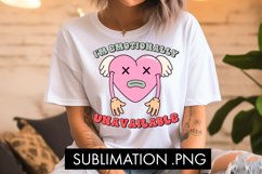 I&#039;m Emotionally Unavailable PNG Sublimation Product Image 3