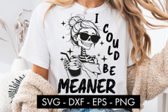I Could Be Meaner Skeleton SVG PNG Messy Bun Skeleton Girl Product Image 1