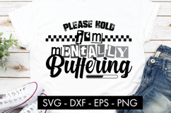 Please Hold I’m Mentally Buffering SVG Product Image 2