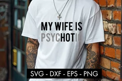 My Wife Is Psychotic SVG PNG Sublimation Product Image 2