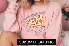 You'll Always Have A Pizza My Heart PNG Sublimation Product Image 1