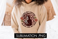 I like my coffee black like my soul Sublimation PNG Product Image 2