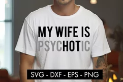 My Wife Is Psychotic SVG PNG Sublimation Product Image 3