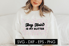 Dog Hair Is My Glitter SVG, Funny Dog Mom SVG Product Image 2