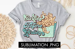 Curlies Before Girlies Valentine's Day PNG Sublimation Product Image 2