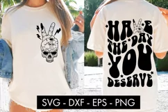Have The Day You Deserve SVG Cut File PNG Sublimation Product Image 2